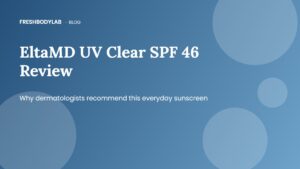EltaMD UV Clear SPF 46 Review