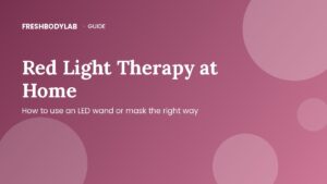 How to Use an At-Home Red Light Therapy Device (Wand or LED Mask)