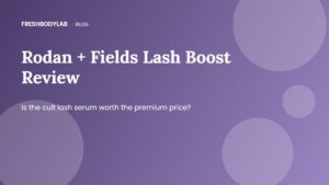 Rodan + Fields Lash Boost Review: Is the Cult Lash Serum Worth It?