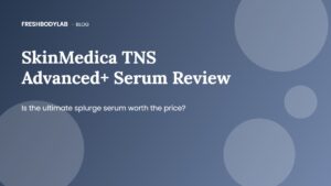 SkinMedica TNS Advanced+ Serum Review: Is the Ultimate Splurge Serum Worth It?