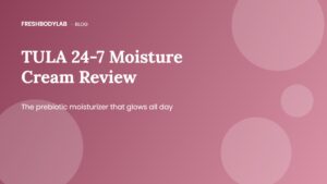 TULA 24-7 Moisture Hydrating Day & Night Cream Review: Glow All Day, Every Day